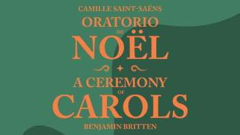 Oratorio de Noël & A Ceremony of Carols